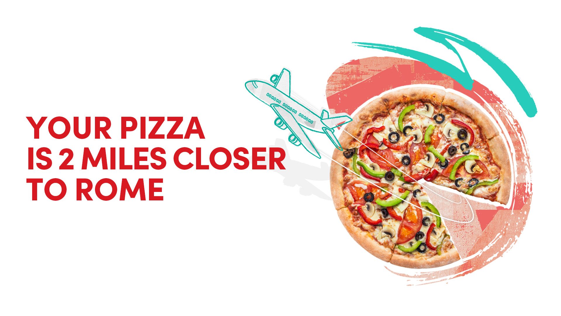 Graphic of a pizza with the inscription "Your pizza is 2 miles closer to Rome"